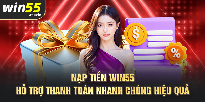 nạp tiền Win55